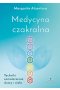 Medycyna czakralna techniki samoleczenia duszy i ciała 