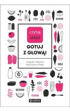 Czytaj skład. Gotuj z głową! 