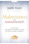 Małżeństwo dla zaawansowanych czyli wszystko co chcielibyśmy i powinniśmy wiedzieć, aby cieszyć się udanym związkiem 