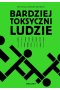 Bardziej toksyczni ludzie 