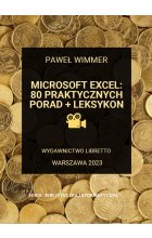 Microsoft Excel: 80 praktycznych porad  +  Leksykon