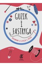 Guzik i fastryga. Rozmowy o szyciu i życiu 