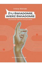 Żyj świadomie, wierz świadomie