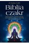 Biblia czakr. Proste ćwiczenia i praktyki duchowe, które odblokują, oczyszczą i wzmocnią twój system energetyczny 