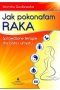 Jak pokonałam raka wyd. 2013 