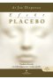 Efekt placebo. Naukowe dowody na uzdrawiającą moc twojego umysłu
