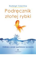 Podręcznik złotej rybki odbierz swoje spełnione życzenia 