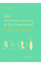 Dieta warzywno-owocowa dr Ewy Dąbrowskiej program na 6 tygodni 