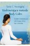 Uzdrawiająca metoda body calm system medytacyjny eliminujący stres lęk i choroby 