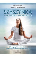 Szyszynka siedziba duszy i wiecznej młodości jak osiągnąć stan oświecenia głębokiego spokoju i rozbudzić intuicję 