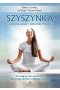 Szyszynka siedziba duszy i wiecznej młodości jak osiągnąć stan oświecenia głębokiego spokoju i rozbudzić intuicję 