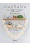 Makrama dla początkujących i nie tylko. 24 inspirujące projekty wyd. 2023 