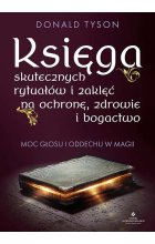 Księga skutecznych rytuałów i zaklęć na ochronę, zdrowie i bogactwo