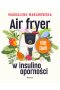 Air fryer w insulinooporności 100 dań