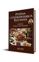 Pyszna i uzdrawiająca kuchnia według Świętej Hildegardy