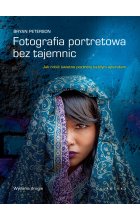 Fotografia portretowa bez tajemnic. Jak robić świetne portrety każdym aparatem 