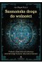 Szamańska droga do wolności. Praktyki, dzięki którym pokonasz wewnętrznego krytyka, lęk przed zmianami 