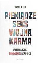 Pieniądze Seks Wojna Karma. Uwagi na rzecz buddyjskiej rewolucji 