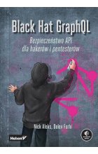 Black Hat GraphQL. Bezpieczeństwo API dla hakerów i pentesterów 