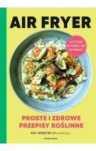 Air Fryer Proste i zdrowe przepisy roślinne