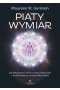 Piąty Wymiar. Jak aktywować ósmą czakrę i korzystać z uzdrawiającej energii wibracyjnej wyd. 2022 