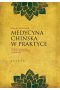 Medycyna chińska w praktyce teoria diagnostyka i terapia w rozumieniu zachodnim 