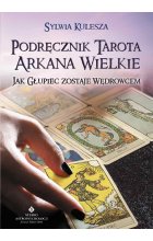 Podręcznik Tarota Arkana Wielkie. Jak Głupiec zostaje Wędrowcem wyd. 2021 