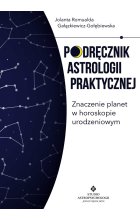 Podręcznik astrologii praktycznej. Znaczenie planet w horoskopie urodzeniowym wyd. 2022 