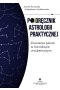 Podręcznik astrologii praktycznej. Znaczenie planet w horoskopie urodzeniowym wyd. 2022 