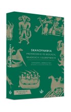 Skandynawia. Przewodnik po bogach, władcach i olbrzymach