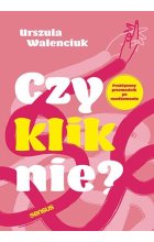 Czy kliknie? Praktyczny przewodnik po randkowaniu