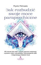 Jak rozbudzić swoje moce parapsychiczne