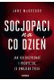 Socjopaci na co dzień. Jak ich rozpoznać i pozbyć się ze swojego życia