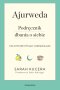 Ajurweda. Podręcznik dbania o siebie 