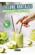Zielone Koktajle odchudzające i dietetyczne. 365 przepisów