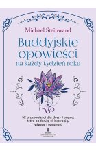 Buddyjskie opowieści na każdy tydzień roku