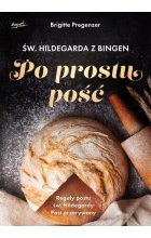 Św. Hildegarda z Bingen Po prostu pość wyd.2
