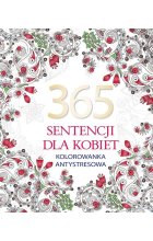 365 sentencji dla kobiet. Kolorowanka antystresowa