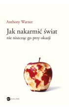 Jak nakarmić świat, nie niszcząc go przy okazji 