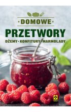 Domowe przetwory. Dżemy, konfitury, marmolady 