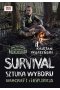 Survival: sztuka wyboru. Bushcraft i eksploracja