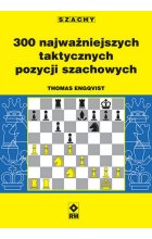 300 najważniejszych taktycznych pozycji szachowych