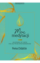 Moc medytacji. Jak sprawić, by umysł stał się twoim sprzymierzeńcem 