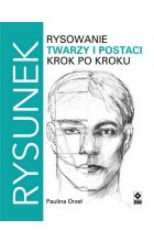 Rysowanie twarzy i postaci krok po kroku wyd. 2023 