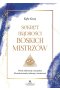 Sekret mądrości Boskich Mistrzów. Proste aktywacje i narzędzia dla uzdrowienia, ochrony i oświecenia 