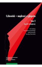 Człowiek - mądrość i głupota Tom 2 Aspekt teologiczny