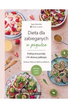 Dieta dla zabieganych w pigułce. Praktyczne porady i 14-dniowy jadłospis 