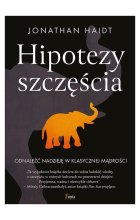 Hipotezy szczęścia. Odnaleźć nadzieję w klasycznej mądrości 