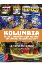 Kolumbia. Polka w krainie tysiąca kolorów, szmaragdów i najlepszej kawy 