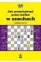 Jak przechytrzyć przeciwnika w szachach